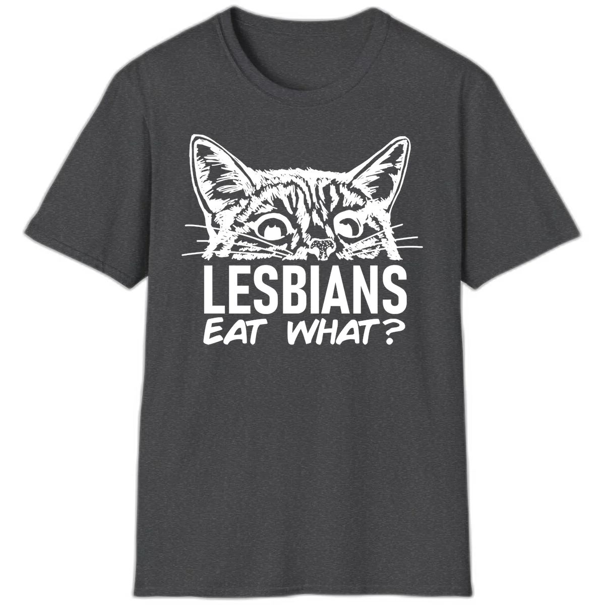 Lesbians eat what cat design: Detailed line-art cat face with expressive eyes and whiskers above bold text reading 'LESBIANS EAT WHAT?' in Dark Heather