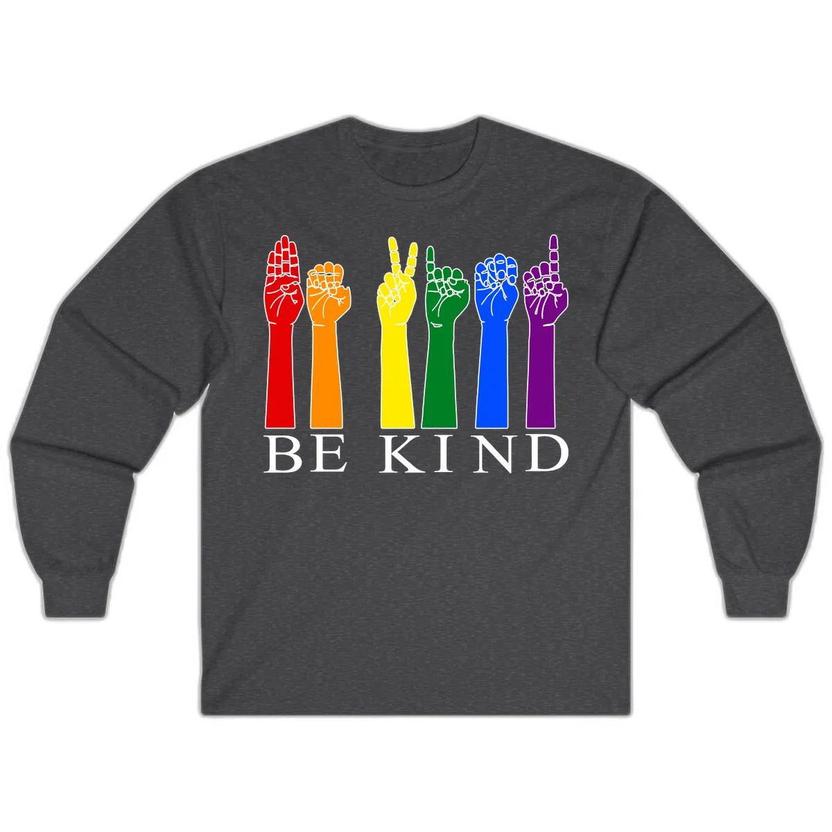Six rainbow-colored raised hands in red, orange, yellow, green, blue, and purple with white line details and 'BE KIND' text below in Dark Heather