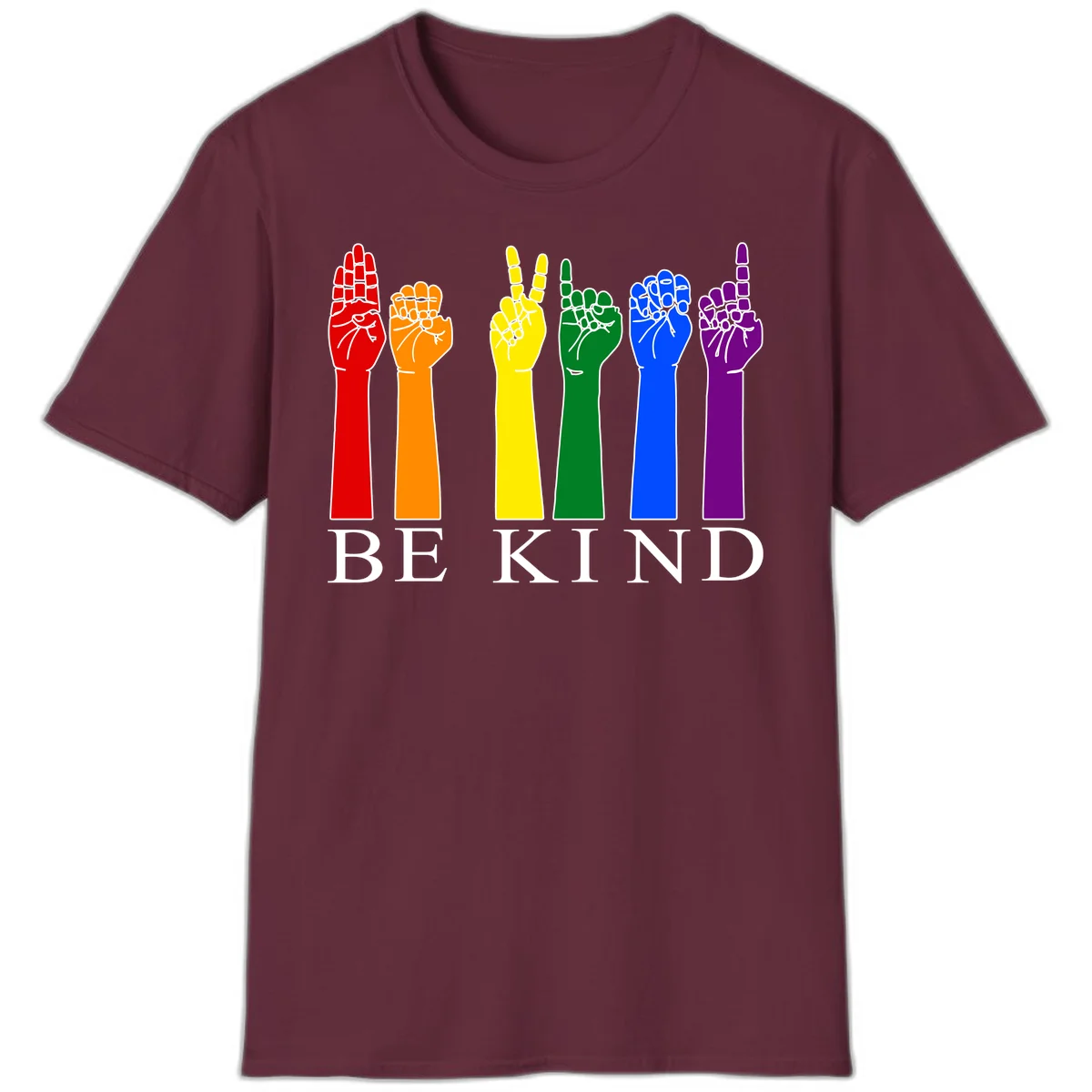 Six rainbow-colored raised hands in red, orange, yellow, green, blue, and purple with white line details and 'BE KIND' text below in Maroon