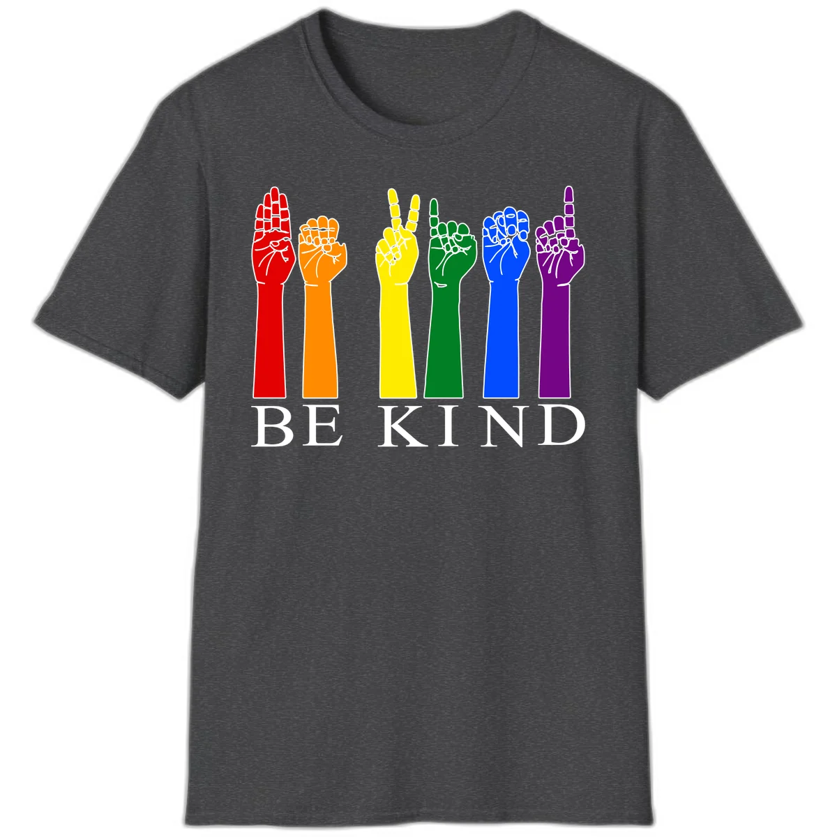 Six rainbow-colored raised hands in red, orange, yellow, green, blue, and purple with white line details and 'BE KIND' text below in Dark Heather