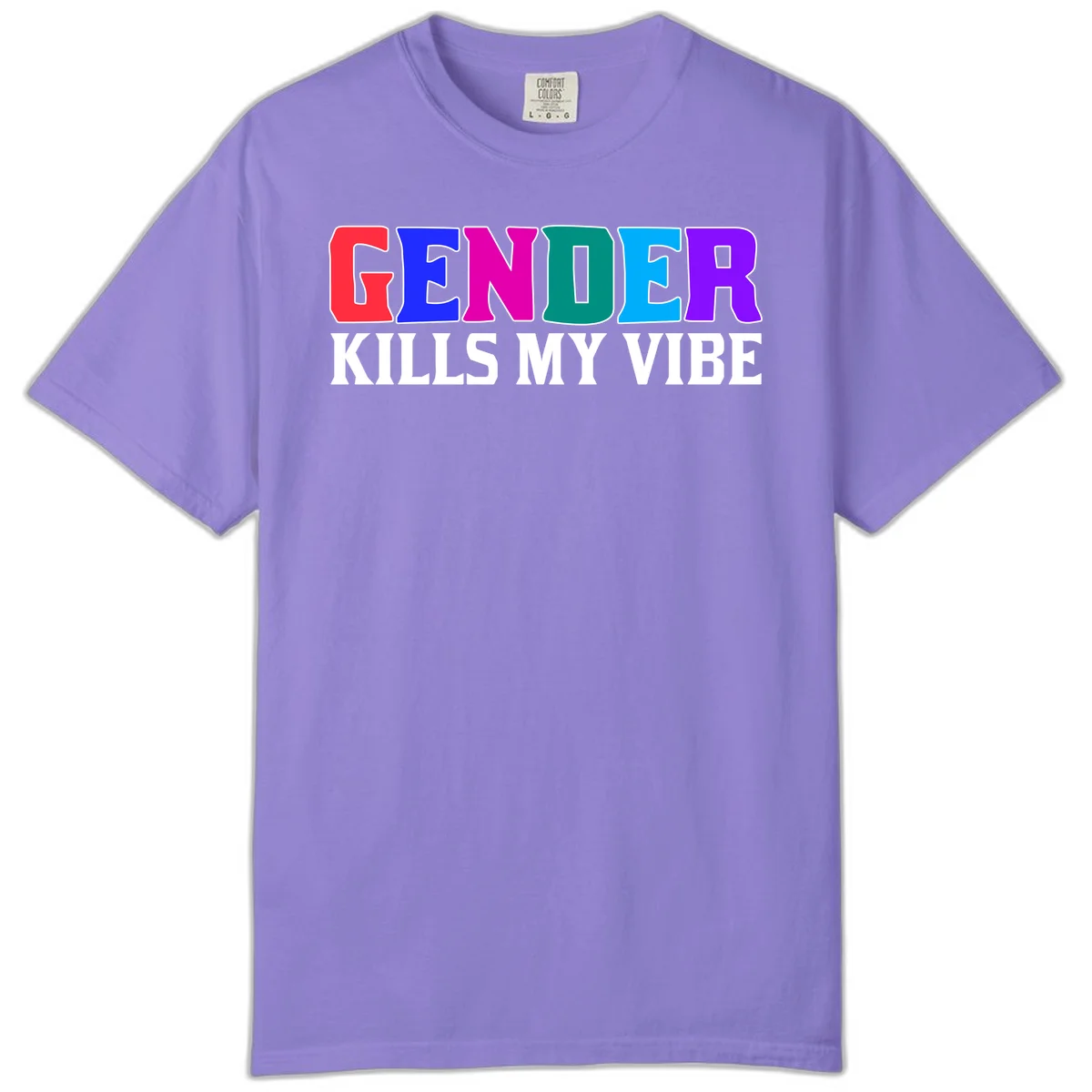 Colorful text design reading 'GENDER KILLS MY VIBE' with each letter in different rainbow colors including red, blue, magenta, teal, cyan, and purple in Violet