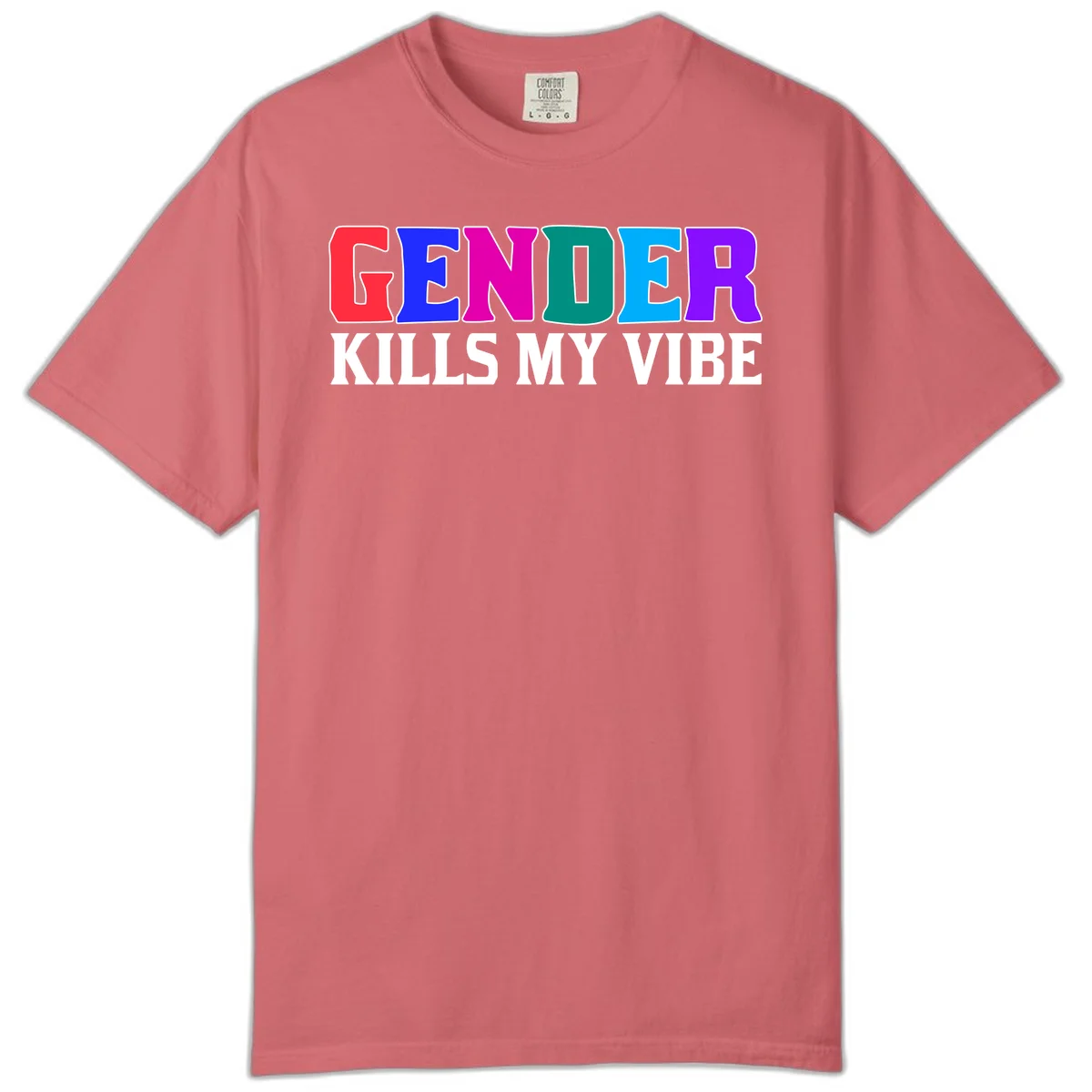 Colorful text design reading 'GENDER KILLS MY VIBE' with each letter in different rainbow colors including red, blue, magenta, teal, cyan, and purple in Watermelon