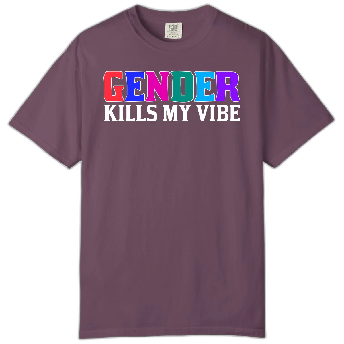 Colorful text design reading 'GENDER KILLS MY VIBE' with each letter in different rainbow colors including red, blue, magenta, teal, cyan, and purple in Berry