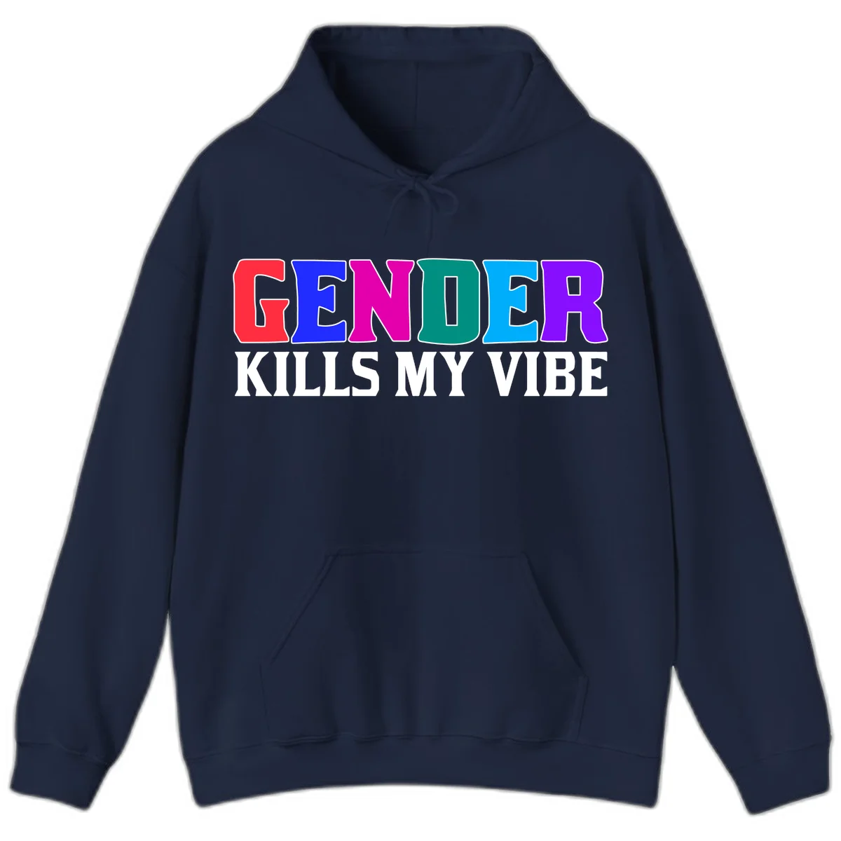 Colorful text design reading 'GENDER KILLS MY VIBE' with each letter in different rainbow colors including red, blue, magenta, teal, cyan, and purple in Navy