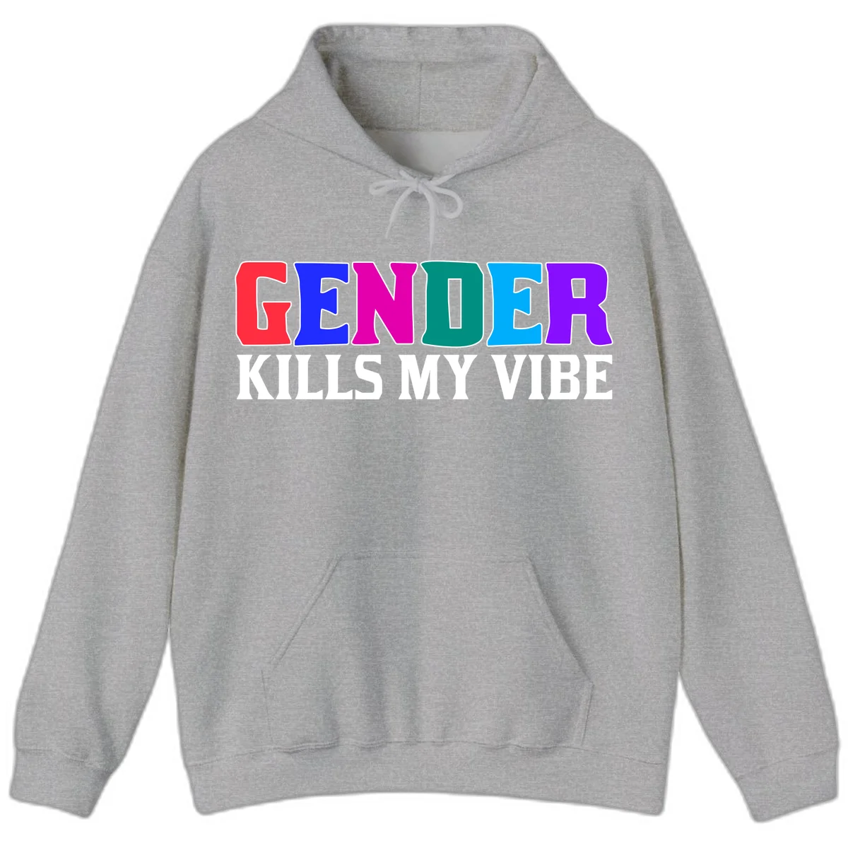 Colorful text design reading 'GENDER KILLS MY VIBE' with each letter in different rainbow colors including red, blue, magenta, teal, cyan, and purple in Sport Grey
