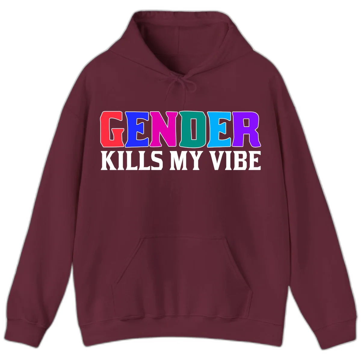 Colorful text design reading 'GENDER KILLS MY VIBE' with each letter in different rainbow colors including red, blue, magenta, teal, cyan, and purple in Maroon