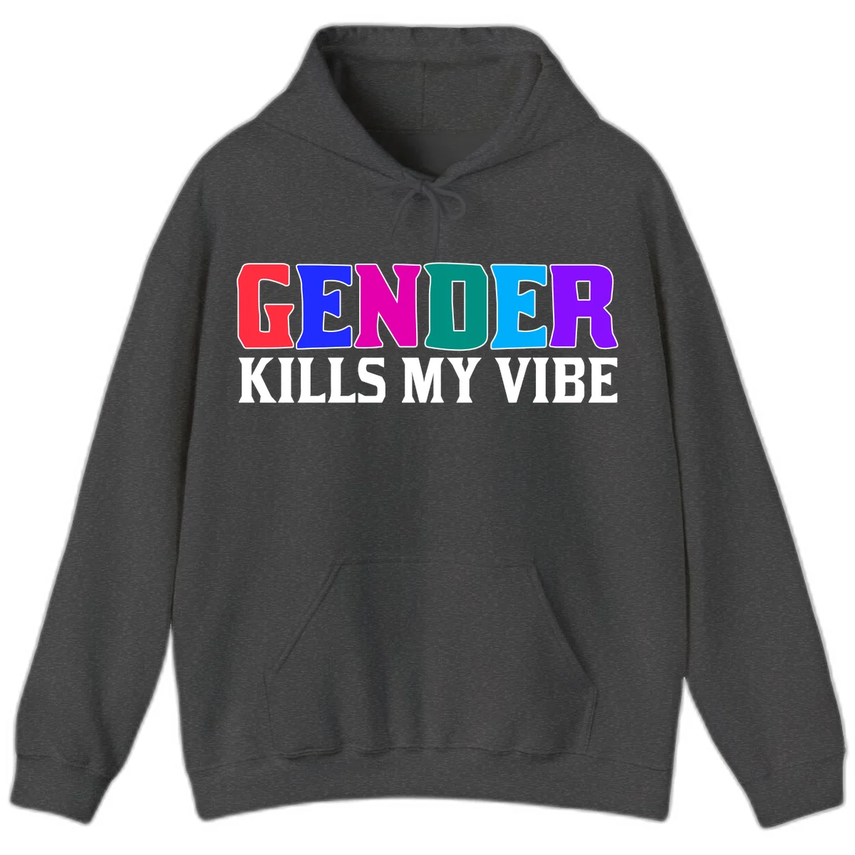 Colorful text design reading 'GENDER KILLS MY VIBE' with each letter in different rainbow colors including red, blue, magenta, teal, cyan, and purple in Dark Heather