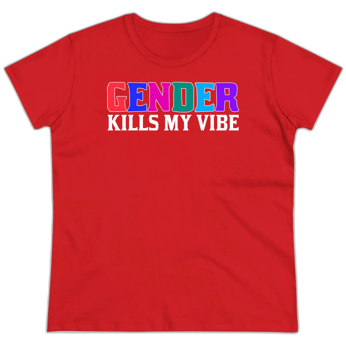 Colorful text design reading 'GENDER KILLS MY VIBE' with each letter in different rainbow colors including red, blue, magenta, teal, cyan, and purple in Red