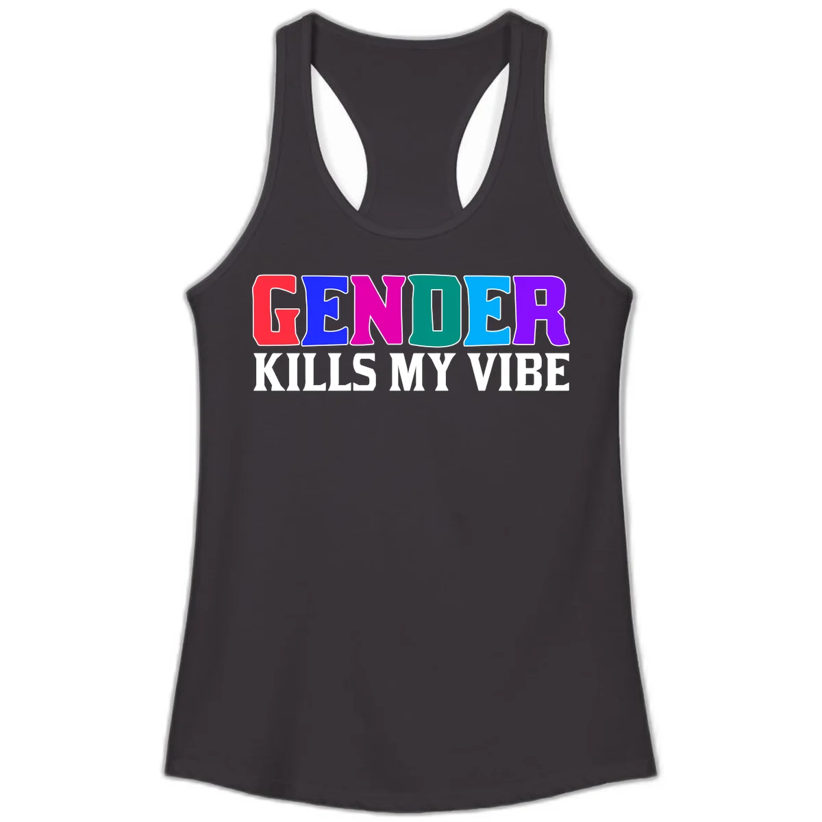 Colorful text design reading 'GENDER KILLS MY VIBE' with each letter in different rainbow colors including red, blue, magenta, teal, cyan, and purple in Black