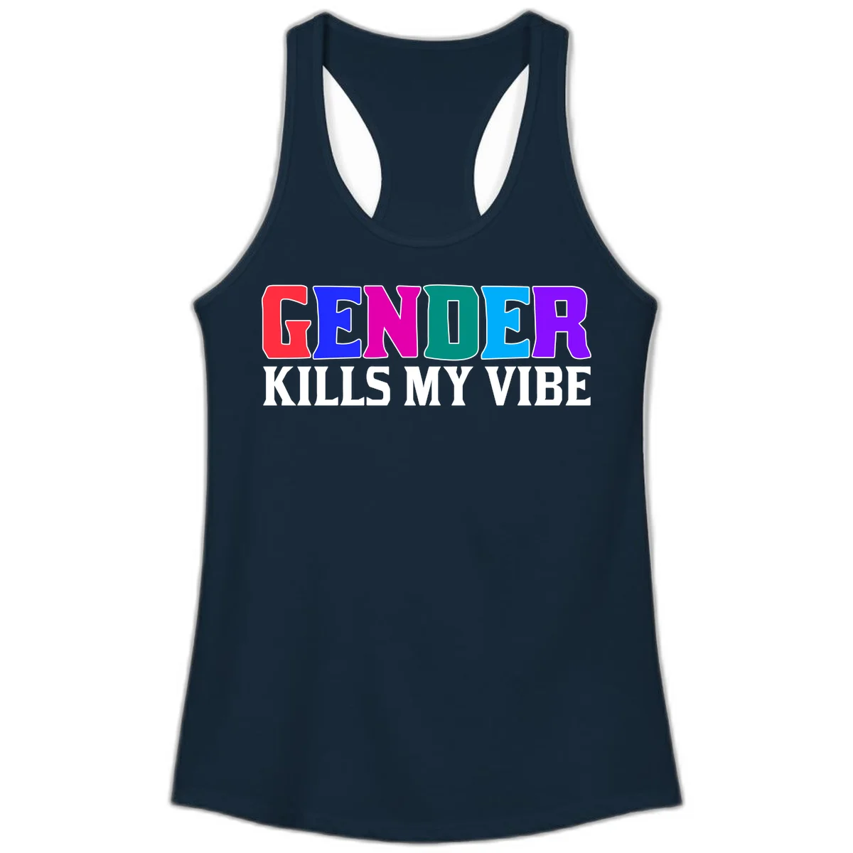 Colorful text design reading 'GENDER KILLS MY VIBE' with each letter in different rainbow colors including red, blue, magenta, teal, cyan, and purple in Solid Midnight Navy