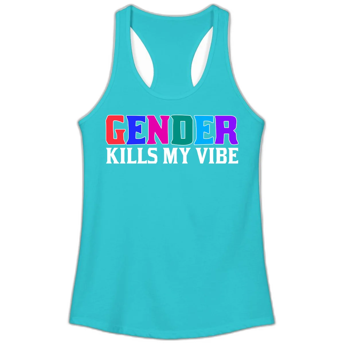 Colorful text design reading 'GENDER KILLS MY VIBE' with each letter in different rainbow colors including red, blue, magenta, teal, cyan, and purple in Solid Tahiti Blue