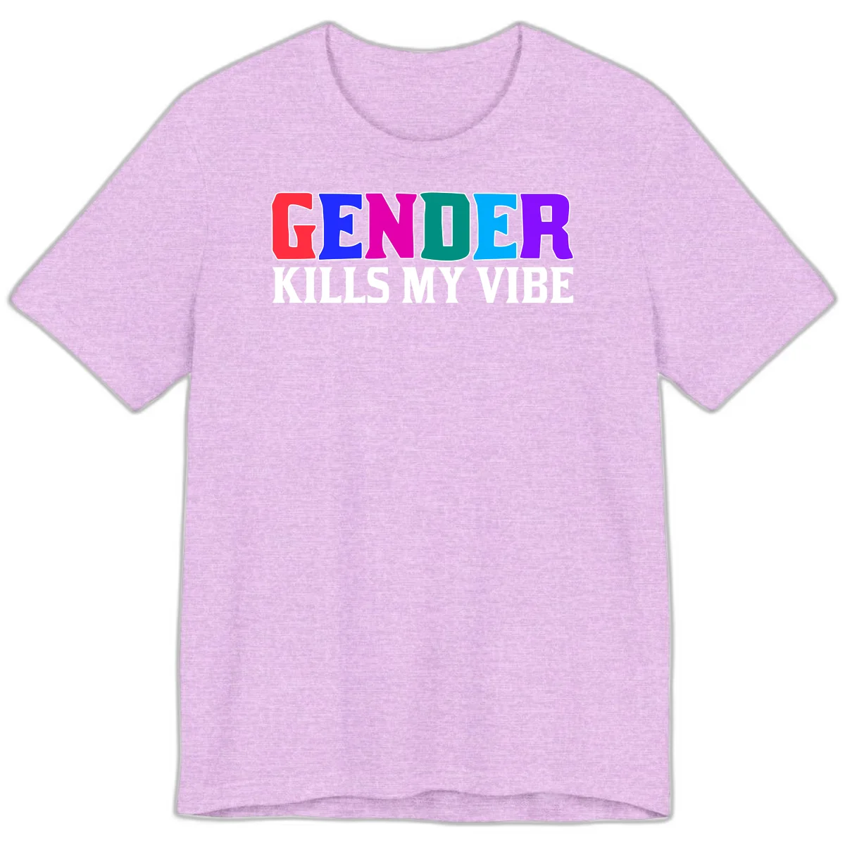 Colorful text design reading 'GENDER KILLS MY VIBE' with each letter in different rainbow colors including red, blue, magenta, teal, cyan, and purple in Heather Prism Lilac