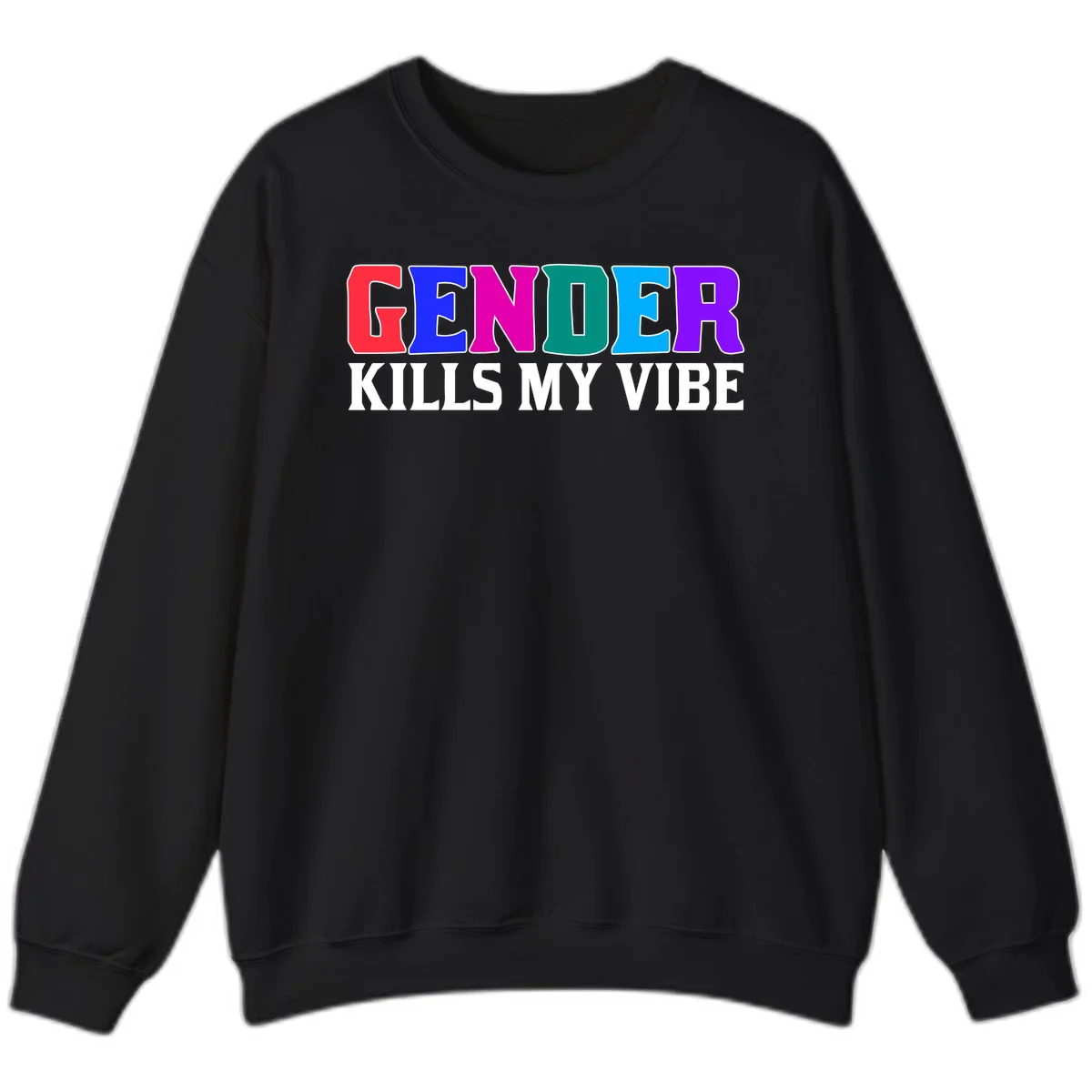Colorful text design reading 'GENDER KILLS MY VIBE' with each letter in different rainbow colors including red, blue, magenta, teal, cyan, and purple in Black