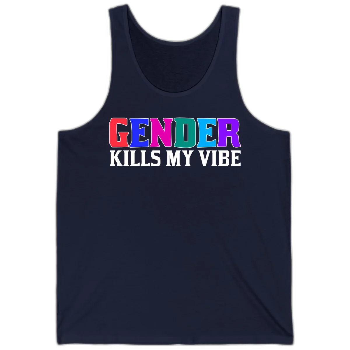 Colorful text design reading 'GENDER KILLS MY VIBE' with each letter in different rainbow colors including red, blue, magenta, teal, cyan, and purple in Navy