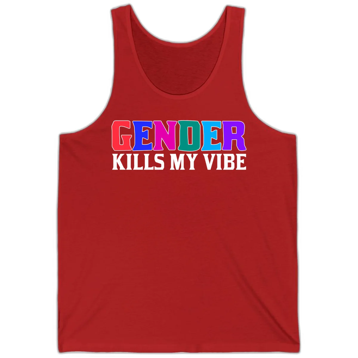 Colorful text design reading 'GENDER KILLS MY VIBE' with each letter in different rainbow colors including red, blue, magenta, teal, cyan, and purple in Red