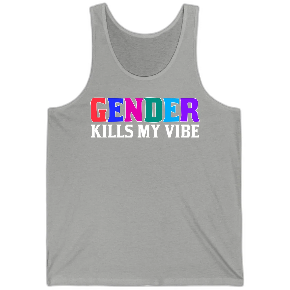 Colorful text design reading 'GENDER KILLS MY VIBE' with each letter in different rainbow colors including red, blue, magenta, teal, cyan, and purple in Athletic Heather
