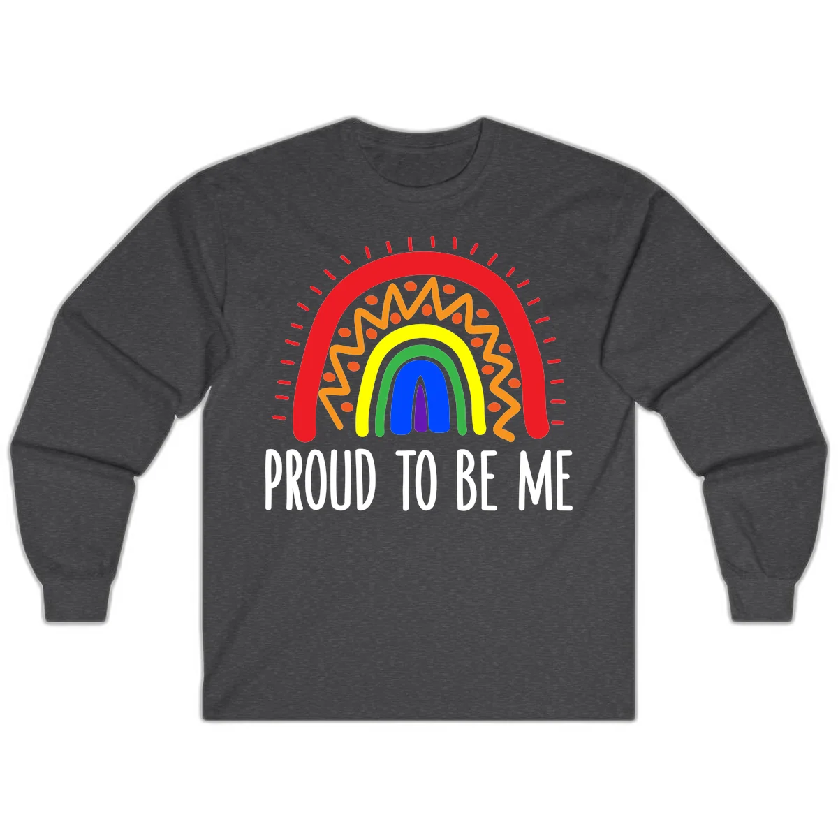 Colorful concentric rainbow arcs with radiating lines and zigzag patterns surrounding text that reads 'Proud To Be Me' in Dark Heather