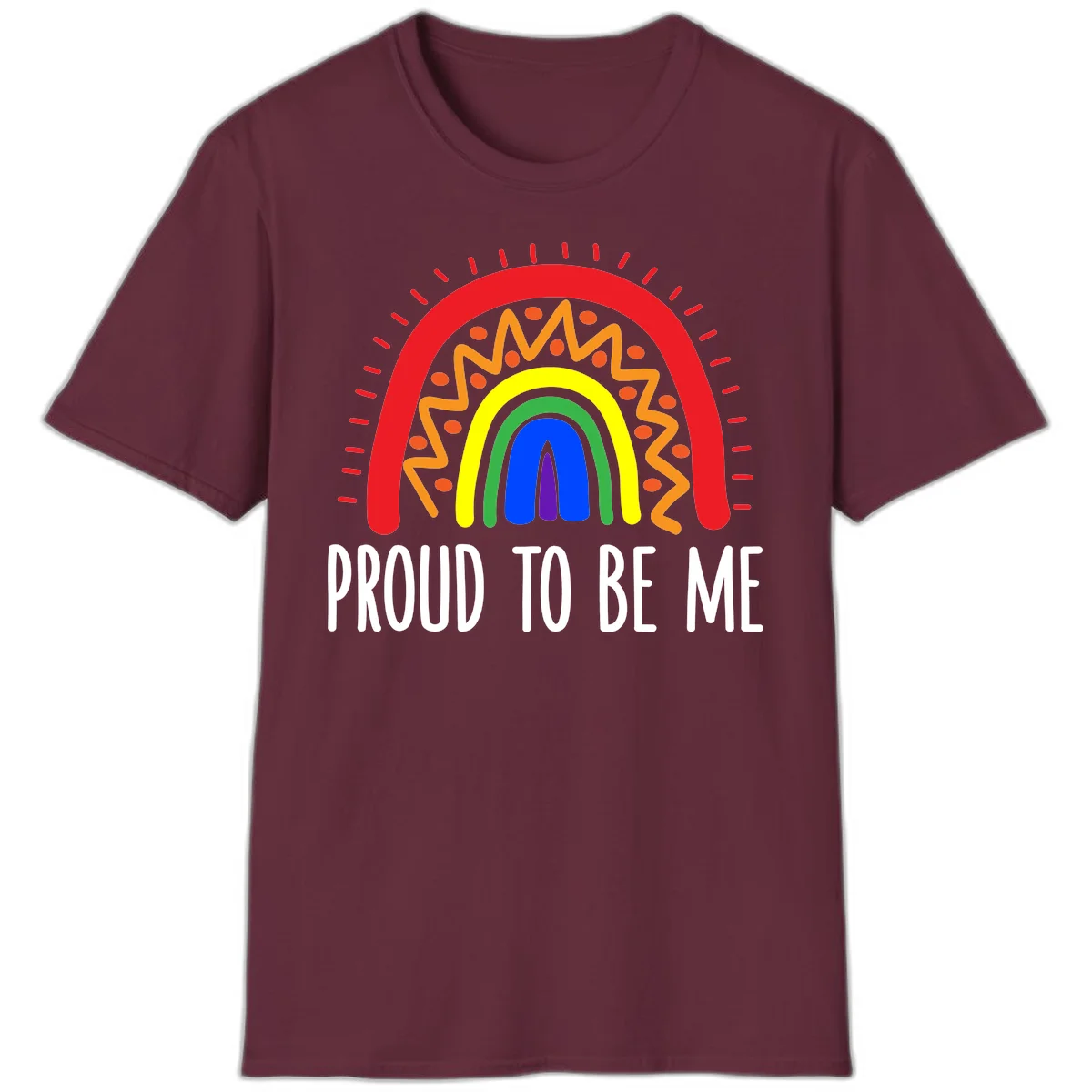 Colorful concentric rainbow arcs with radiating lines and zigzag patterns surrounding text that reads 'Proud To Be Me' in Maroon
