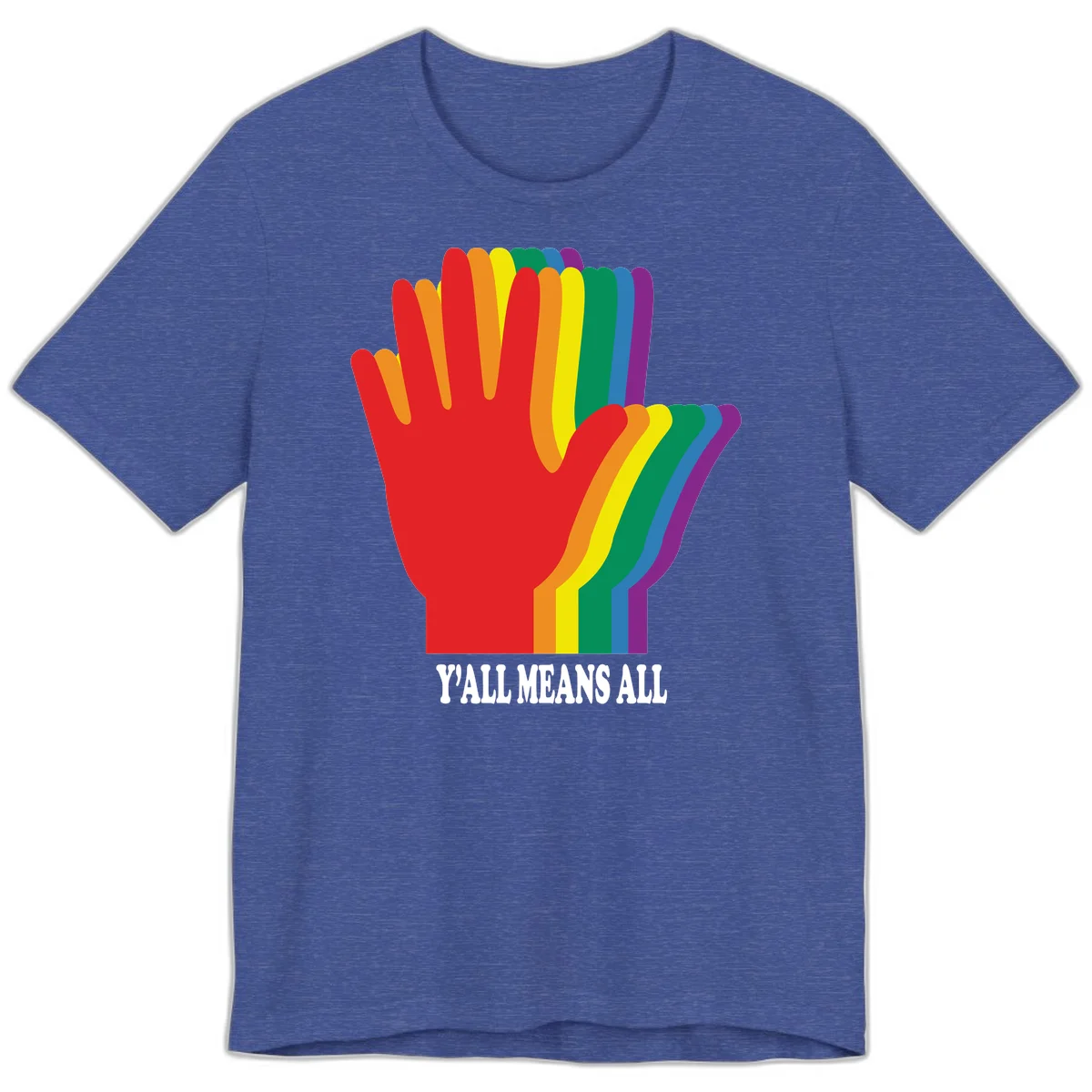 Rainbow-striped raised hand silhouette with 'Y'All Means All' text promoting inclusivity and pride in Heather True Royal