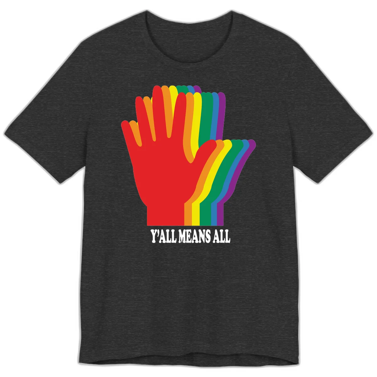 Rainbow-striped raised hand silhouette with 'Y'All Means All' text promoting inclusivity and pride in Dark Grey Heather
