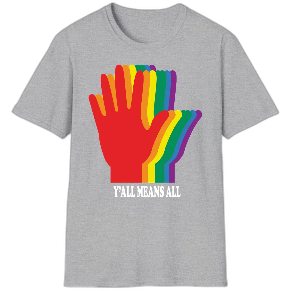 Rainbow-striped raised hand silhouette with 'Y'All Means All' text promoting inclusivity and pride in Sport Grey
