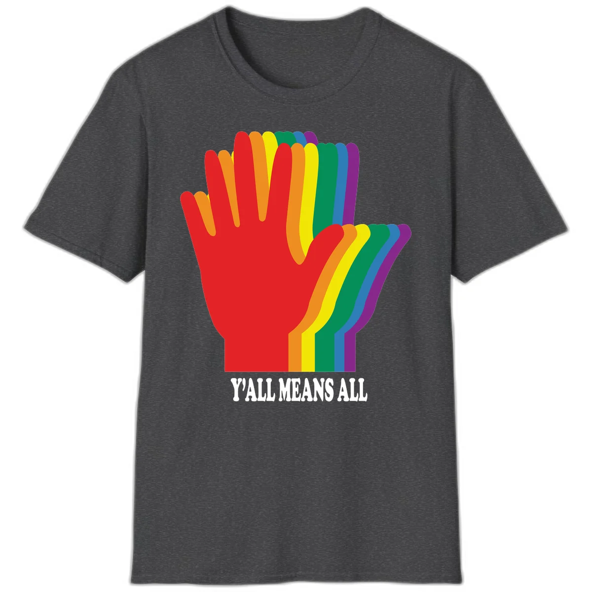 Rainbow-striped raised hand silhouette with 'Y'All Means All' text promoting inclusivity and pride in Dark Heather