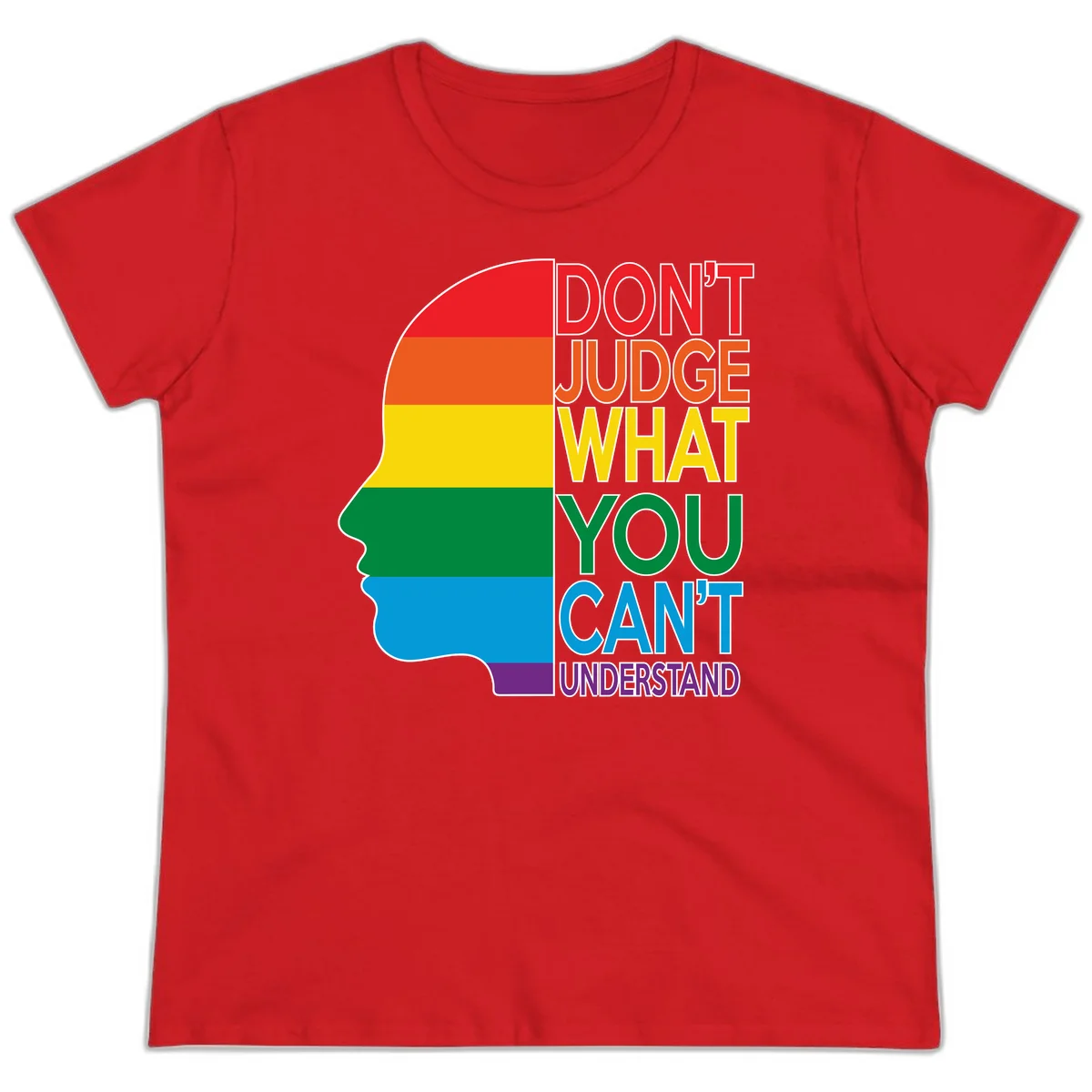 Rainbow-striped head silhouette with text 'Don't Judge What You Can't Understand' promoting LGBTQ acceptance and inclusion in Red