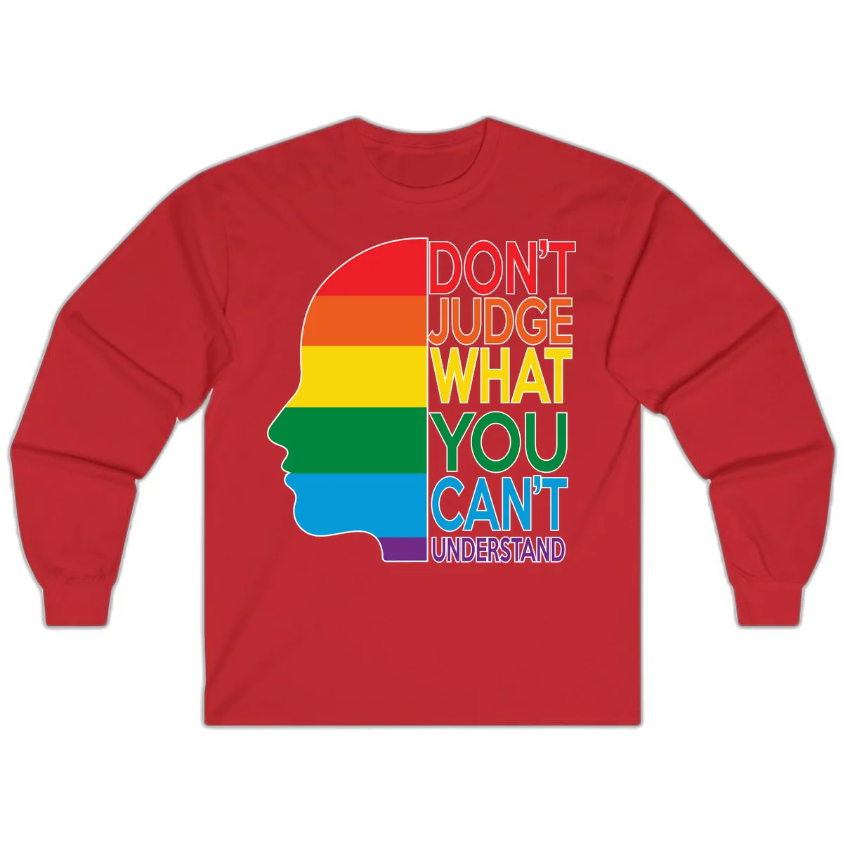Rainbow-striped head silhouette with text 'Don't Judge What You Can't Understand' promoting LGBTQ acceptance and inclusion in Red