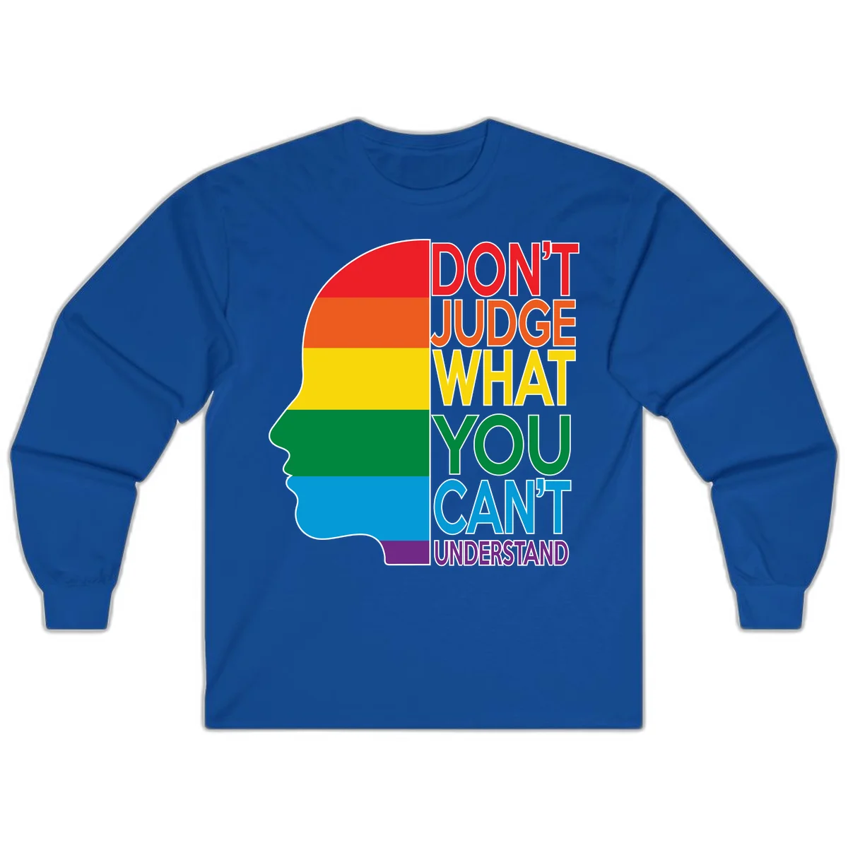 Rainbow-striped head silhouette with text 'Don't Judge What You Can't Understand' promoting LGBTQ acceptance and inclusion in Royal