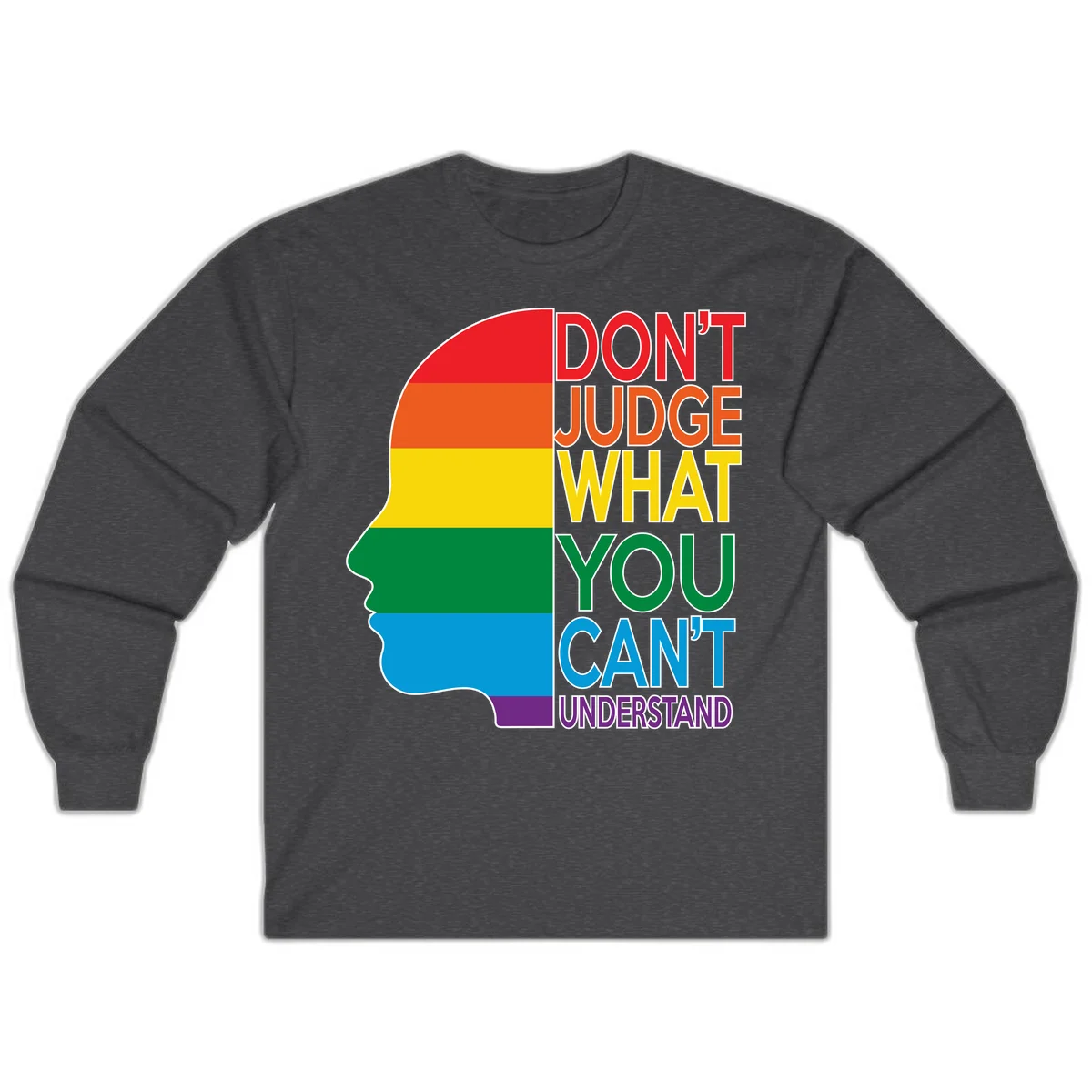Rainbow-striped head silhouette with text 'Don't Judge What You Can't Understand' promoting LGBTQ acceptance and inclusion in Dark Heather