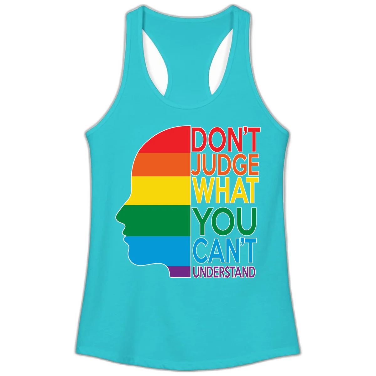 Rainbow-striped head silhouette with text 'Don't Judge What You Can't Understand' promoting LGBTQ acceptance and inclusion in Solid Tahiti Blue