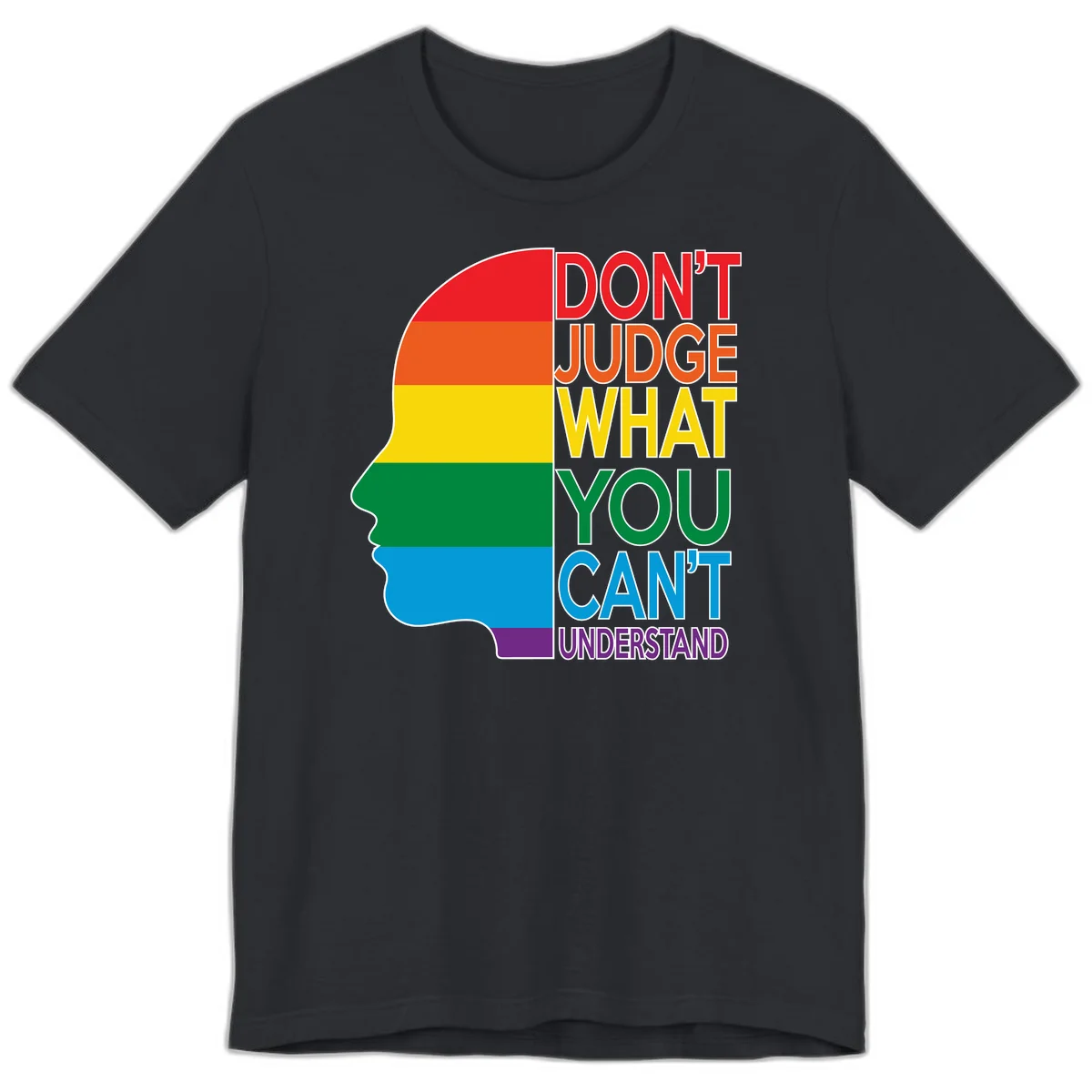 Rainbow-striped head silhouette with text 'Don't Judge What You Can't Understand' promoting LGBTQ acceptance and inclusion in Vintage Black