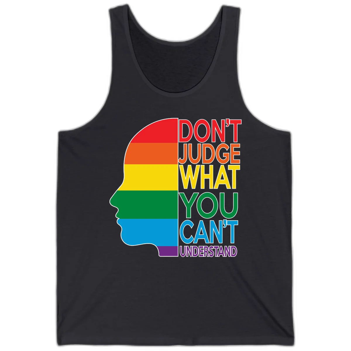 Rainbow-striped head silhouette with text 'Don't Judge What You Can't Understand' promoting LGBTQ acceptance and inclusion in Dark Grey