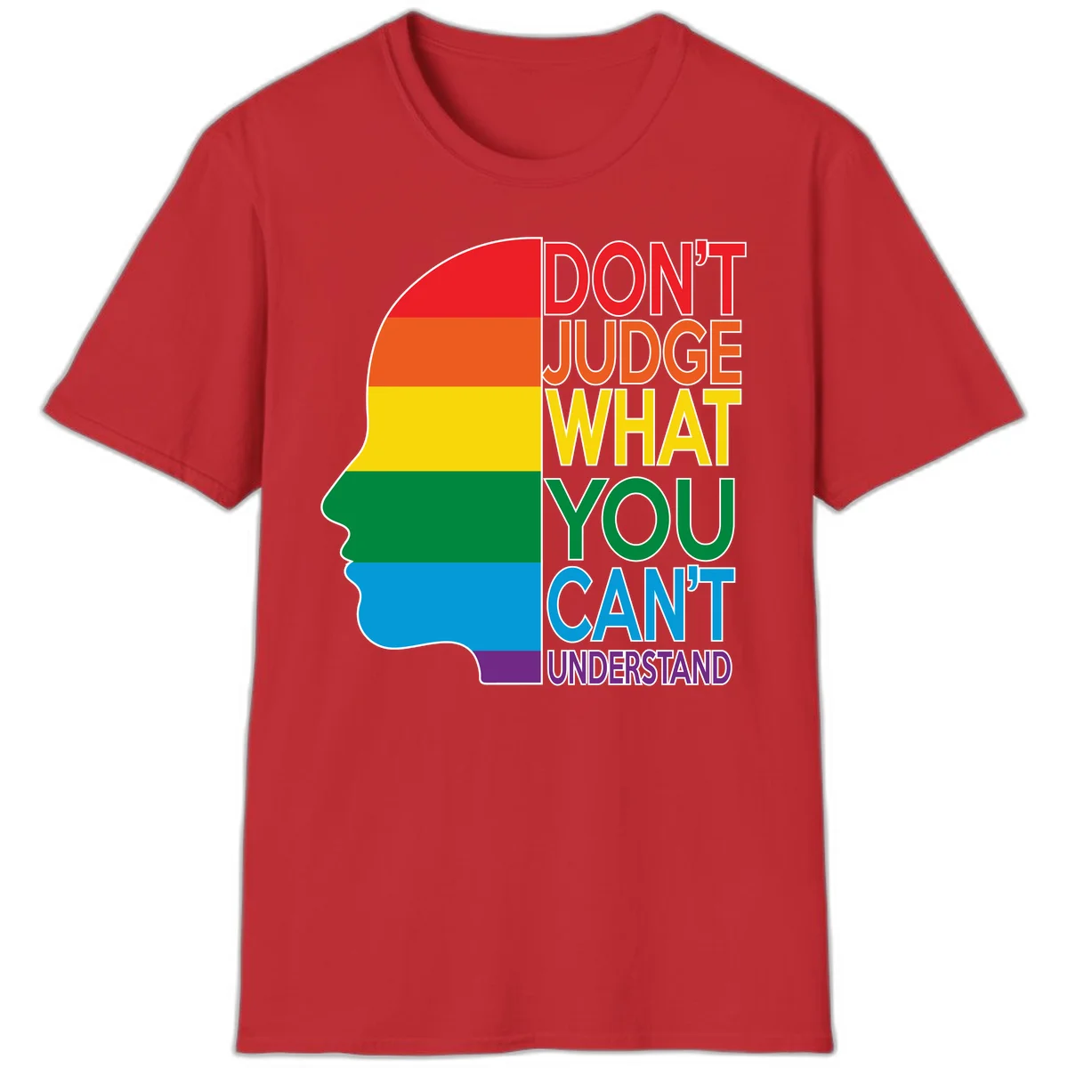 Rainbow-striped head silhouette with text 'Don't Judge What You Can't Understand' promoting LGBTQ acceptance and inclusion in Red