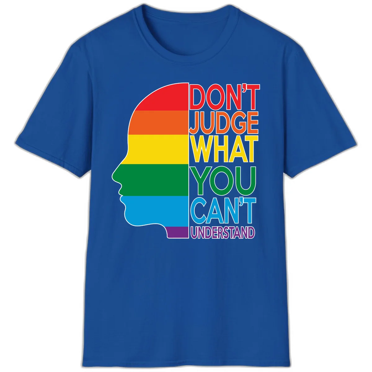Rainbow-striped head silhouette with text 'Don't Judge What You Can't Understand' promoting LGBTQ acceptance and inclusion in Royal