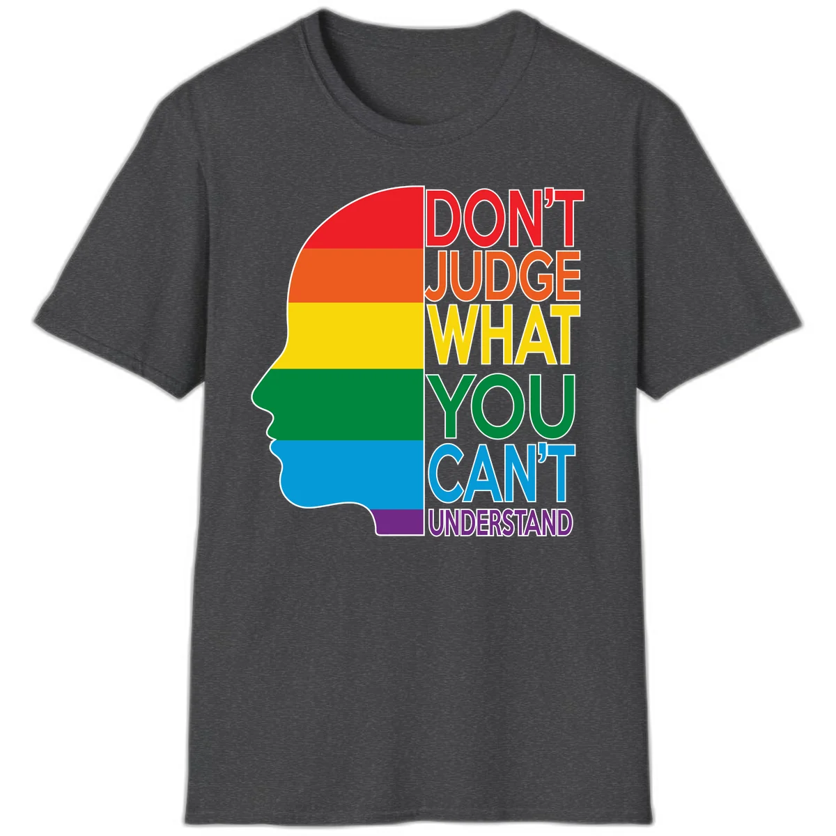 Rainbow-striped head silhouette with text 'Don't Judge What You Can't Understand' promoting LGBTQ acceptance and inclusion in Dark Heather