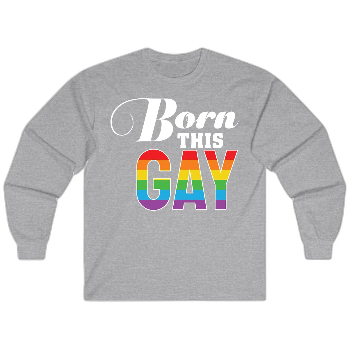 Born This Gay pride design with rainbow flag stripes filling large letters on gray background in Sport Grey