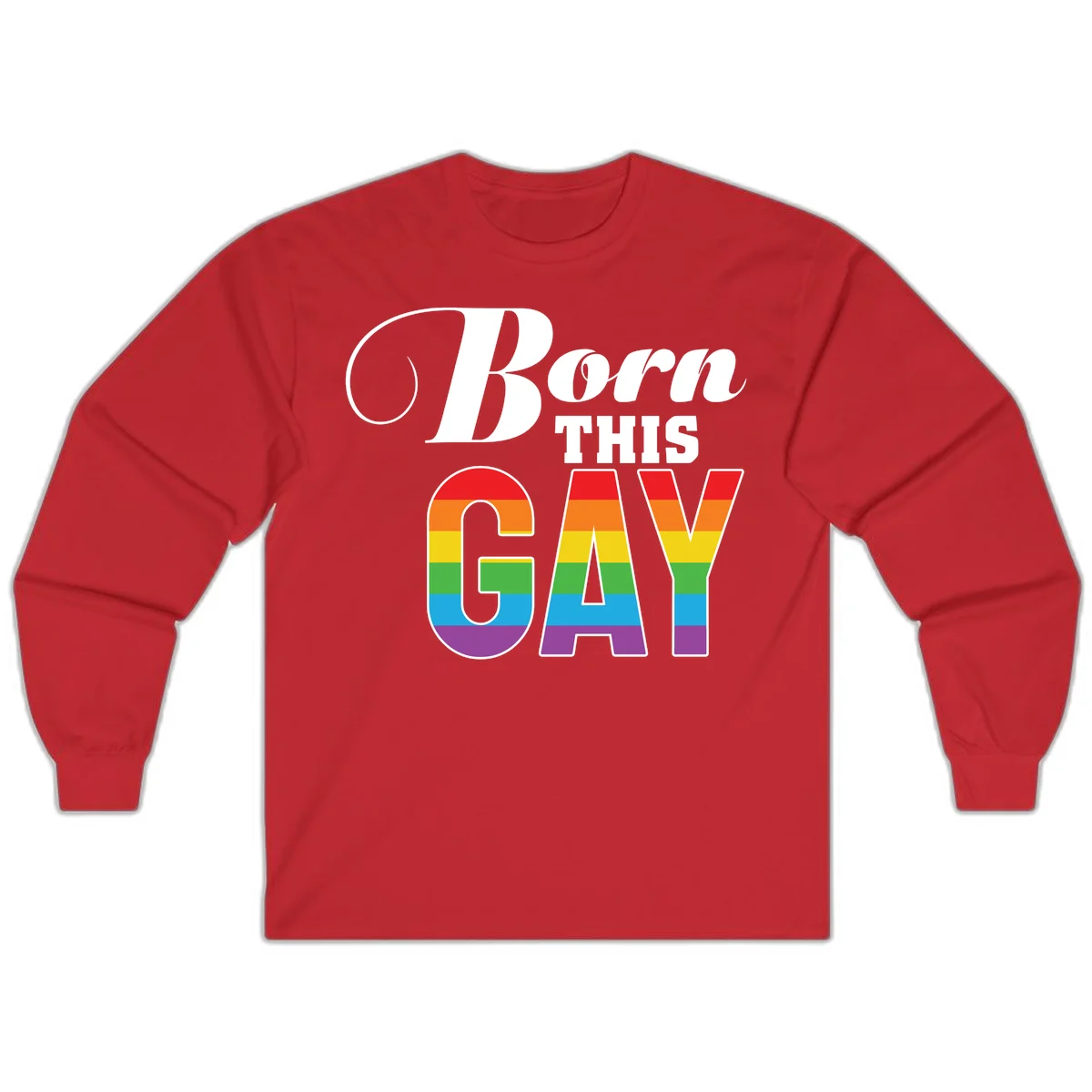 Born This Gay pride design with rainbow flag stripes filling large letters on gray background in Red