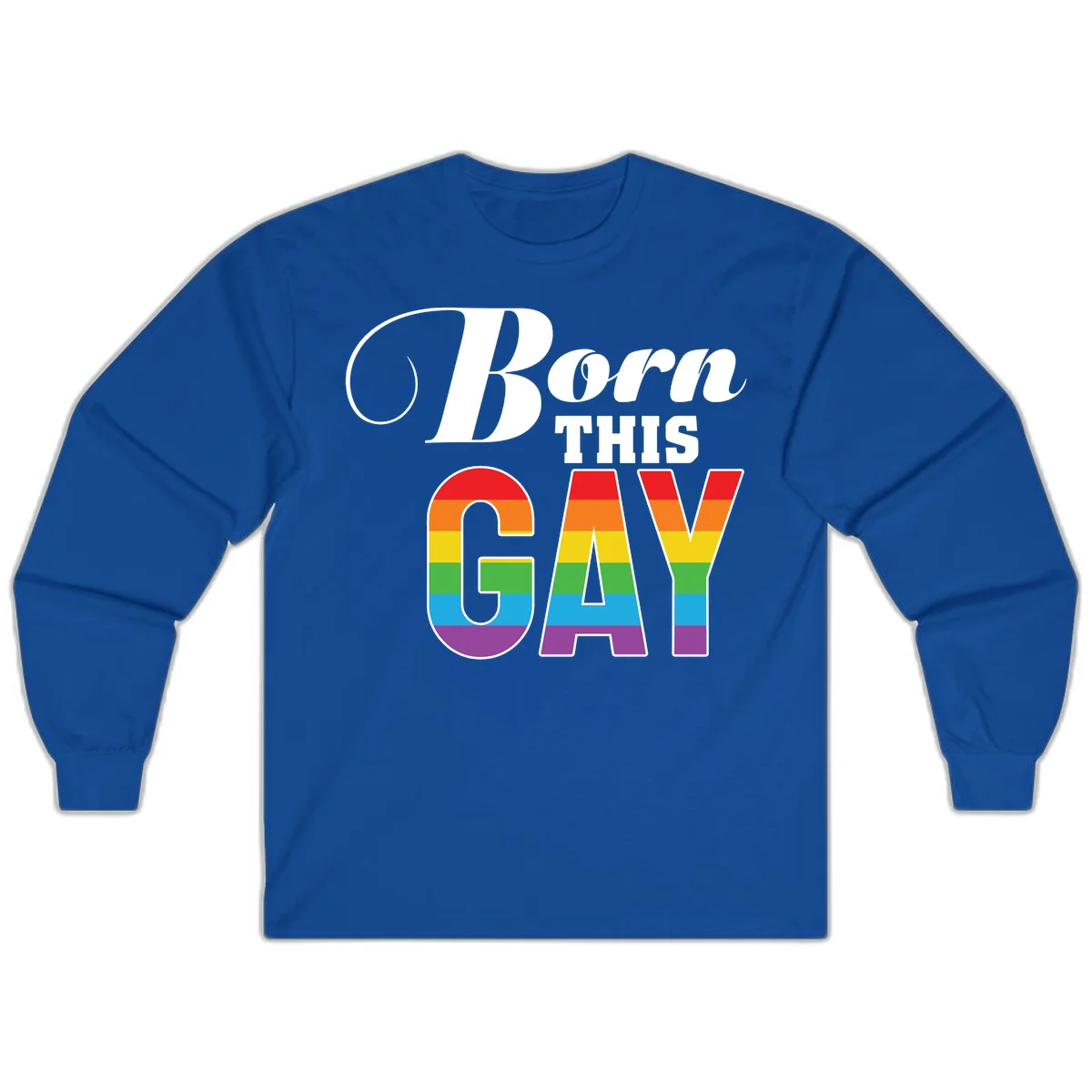 Born This Gay pride design with rainbow flag stripes filling large letters on gray background in Royal