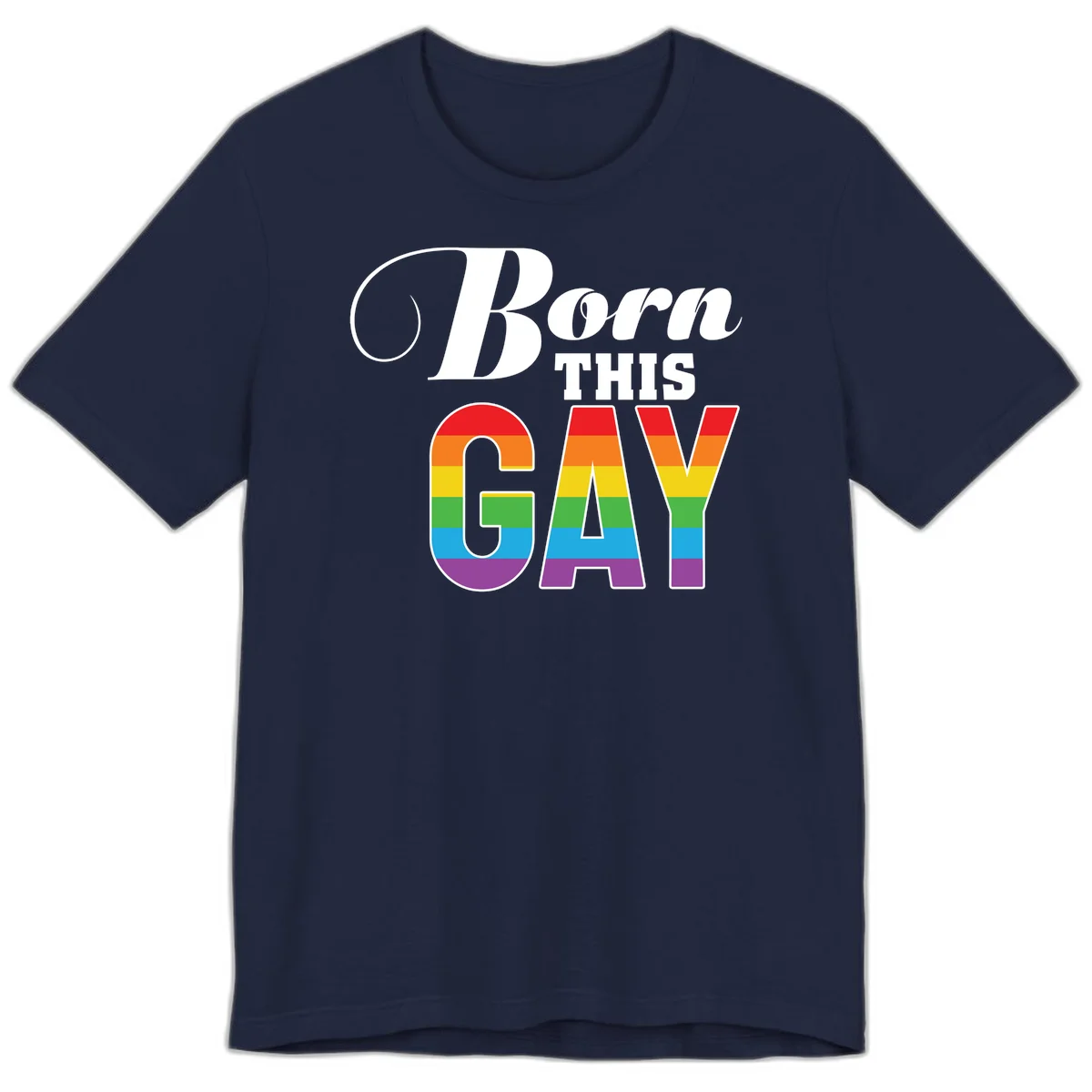 Born This Gay pride design with rainbow flag stripes filling large letters on gray background in Navy