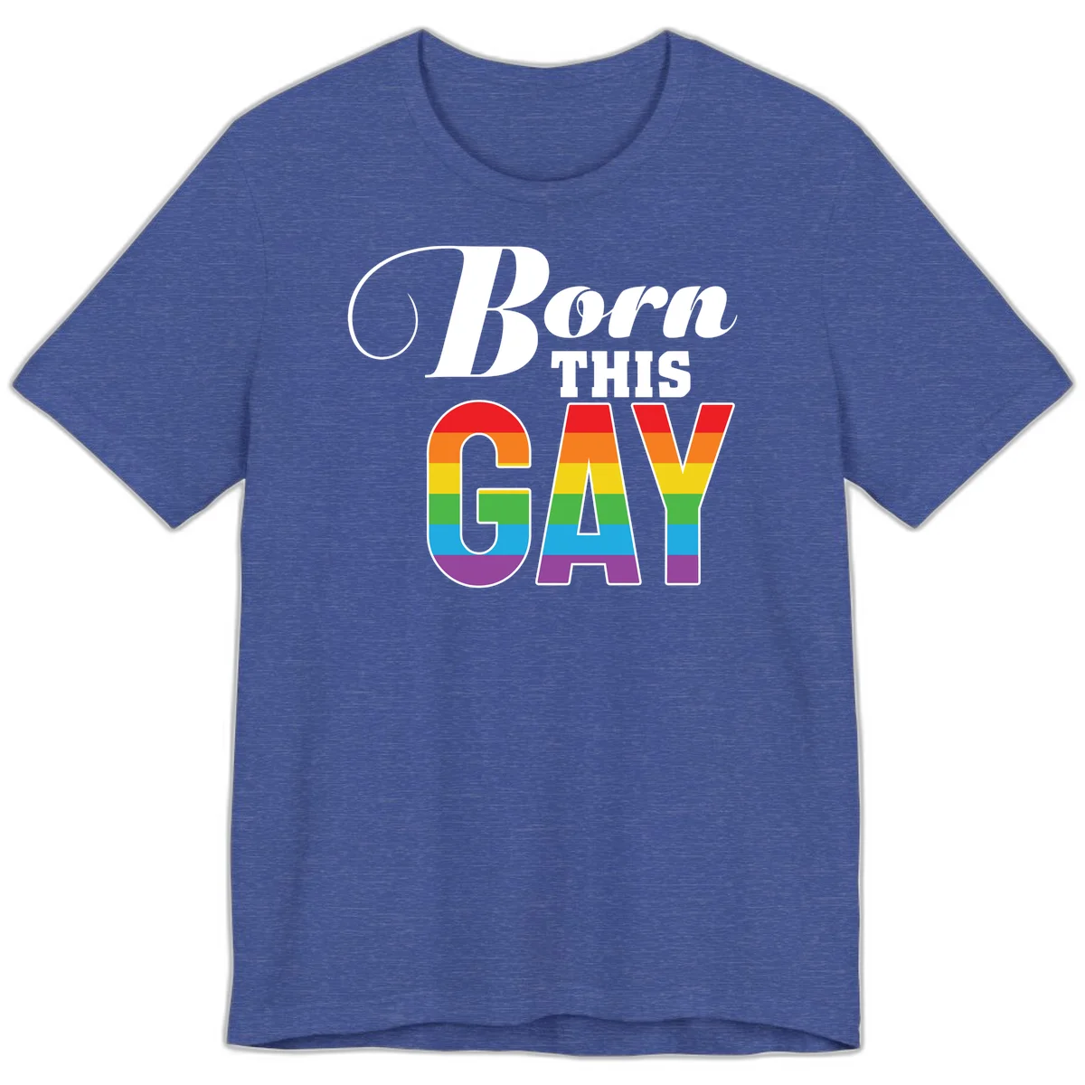 Born This Gay pride design with rainbow flag stripes filling large letters on gray background in Heather True Royal