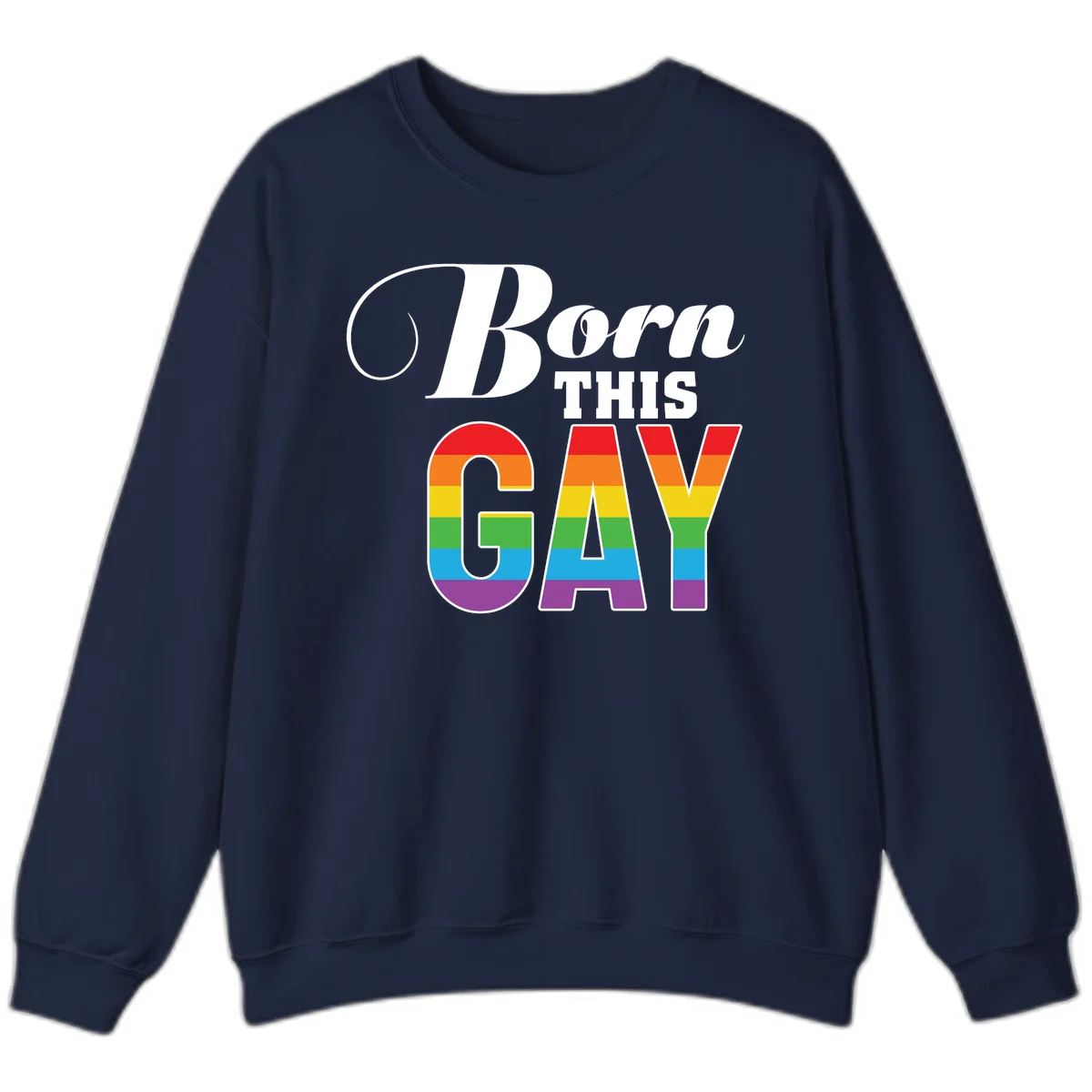 Born This Gay pride design with rainbow flag stripes filling large letters on gray background in Navy