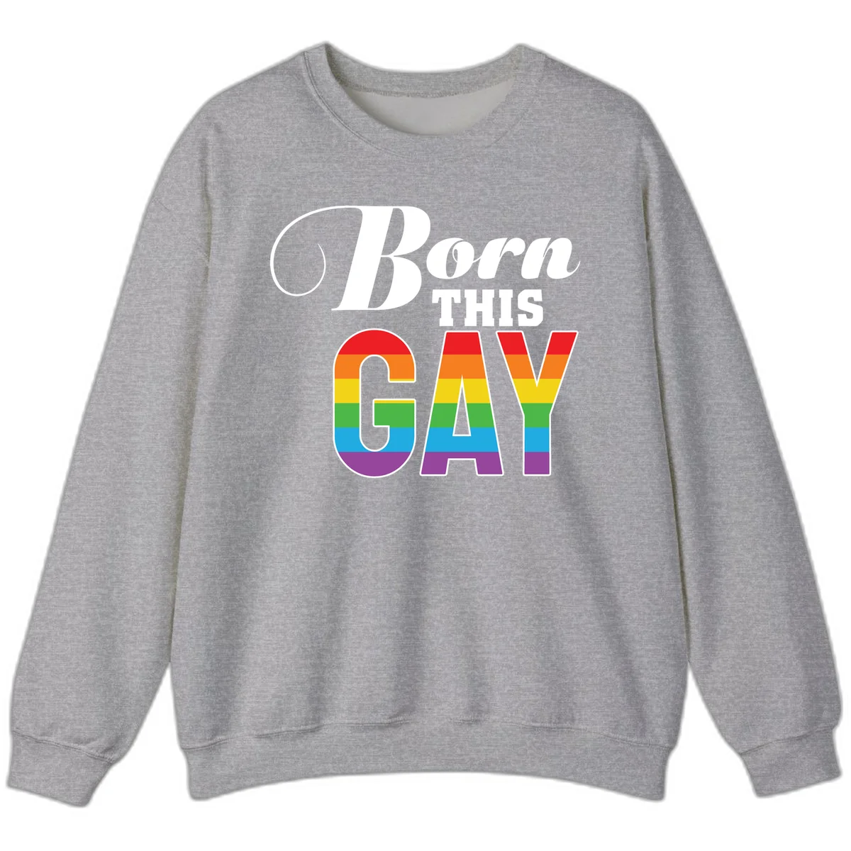 Born This Gay pride design with rainbow flag stripes filling large letters on gray background in Sport Grey