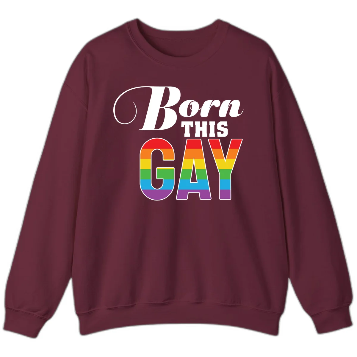 Born This Gay pride design with rainbow flag stripes filling large letters on gray background in Maroon