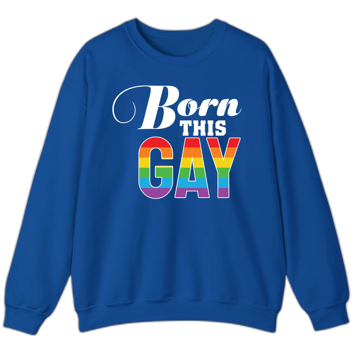 Born This Gay pride design with rainbow flag stripes filling large letters on gray background in Royal