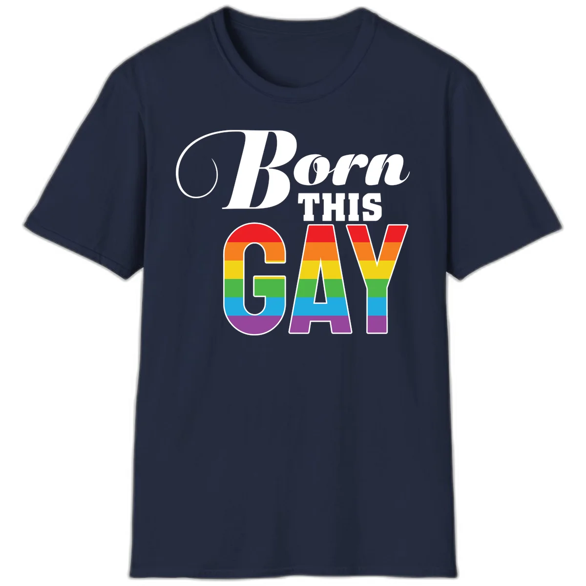 Born This Gay pride design with rainbow flag stripes filling large letters on gray background in Navy