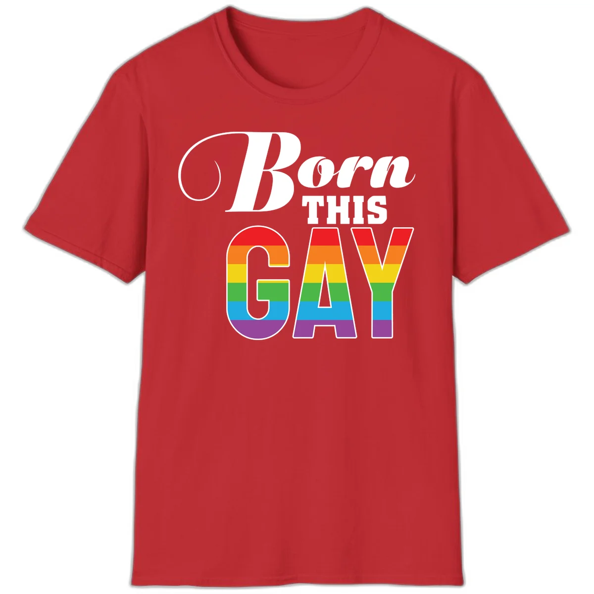 Born This Gay pride design with rainbow flag stripes filling large letters on gray background in Red