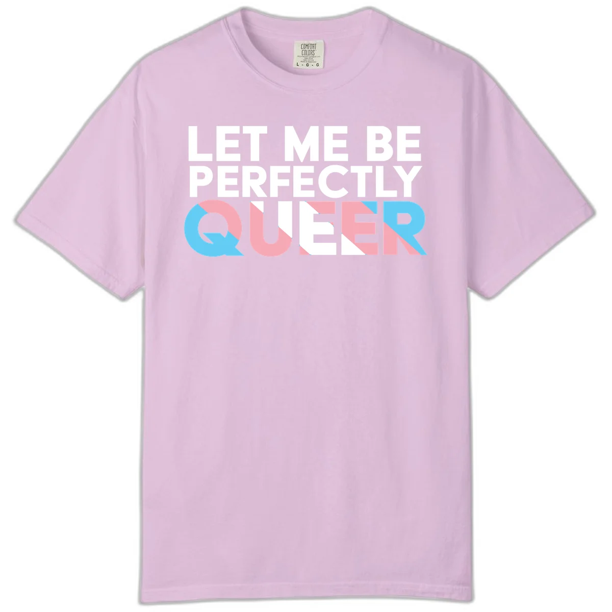 Bold white typography reading 'LET ME BE PERFECTLY QUEER' with pink and blue geometric color blocking on gray background in Orchid