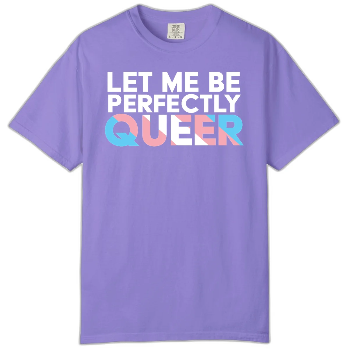 Bold white typography reading 'LET ME BE PERFECTLY QUEER' with pink and blue geometric color blocking on gray background in Violet