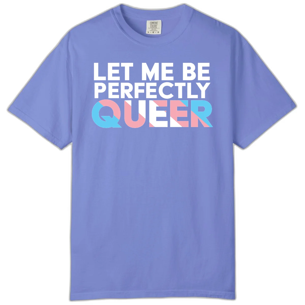 Bold white typography reading 'LET ME BE PERFECTLY QUEER' with pink and blue geometric color blocking on gray background in Flo Blue
